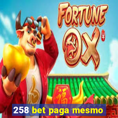 258 bet paga mesmo